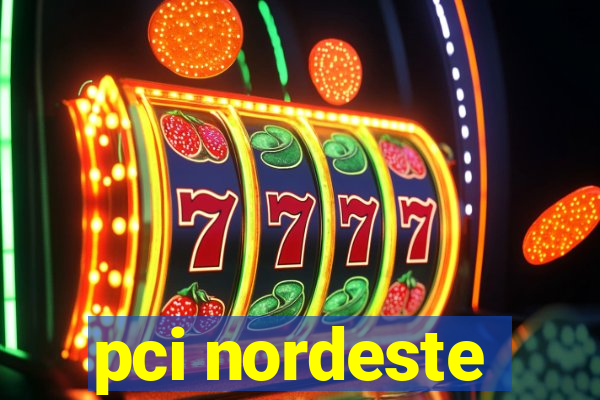 pci nordeste